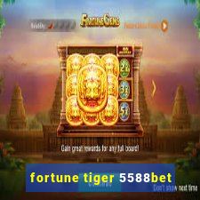 fortune tiger 5588bet